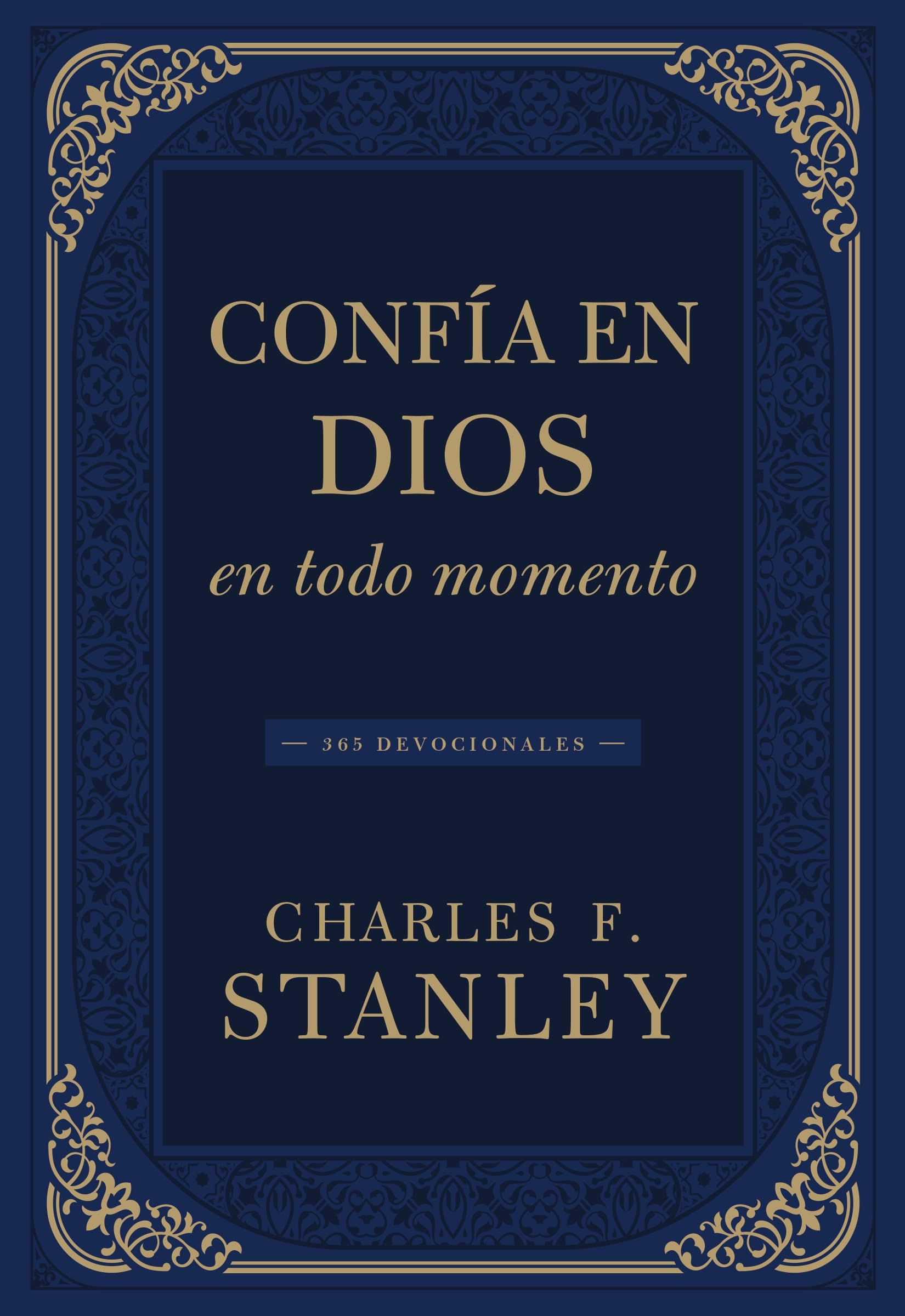 Confía en Dios en todo momento: 365 devocionales (Devotionals from Charles F. Stanley) Religion & Esotericism