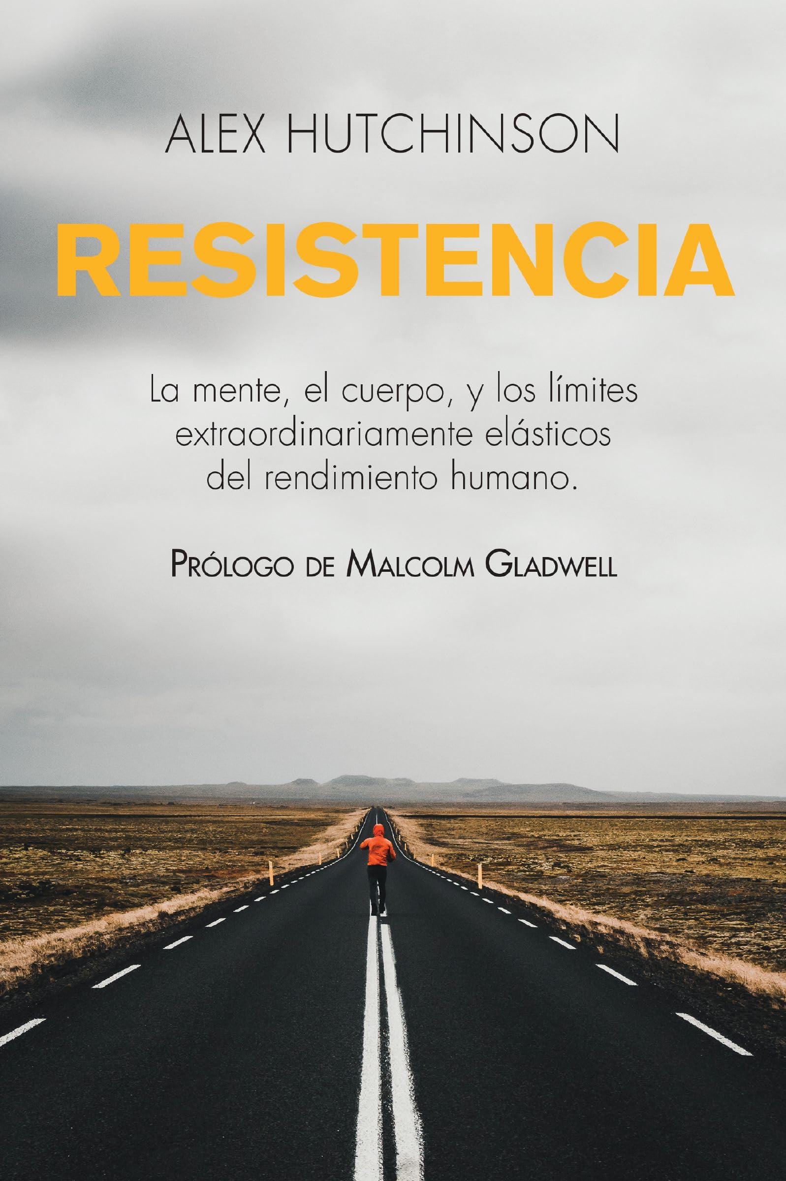 Resistencia: La mente, el cuerpo, y los límites extraordinariamente elásticos del rendimiento humano Medicine