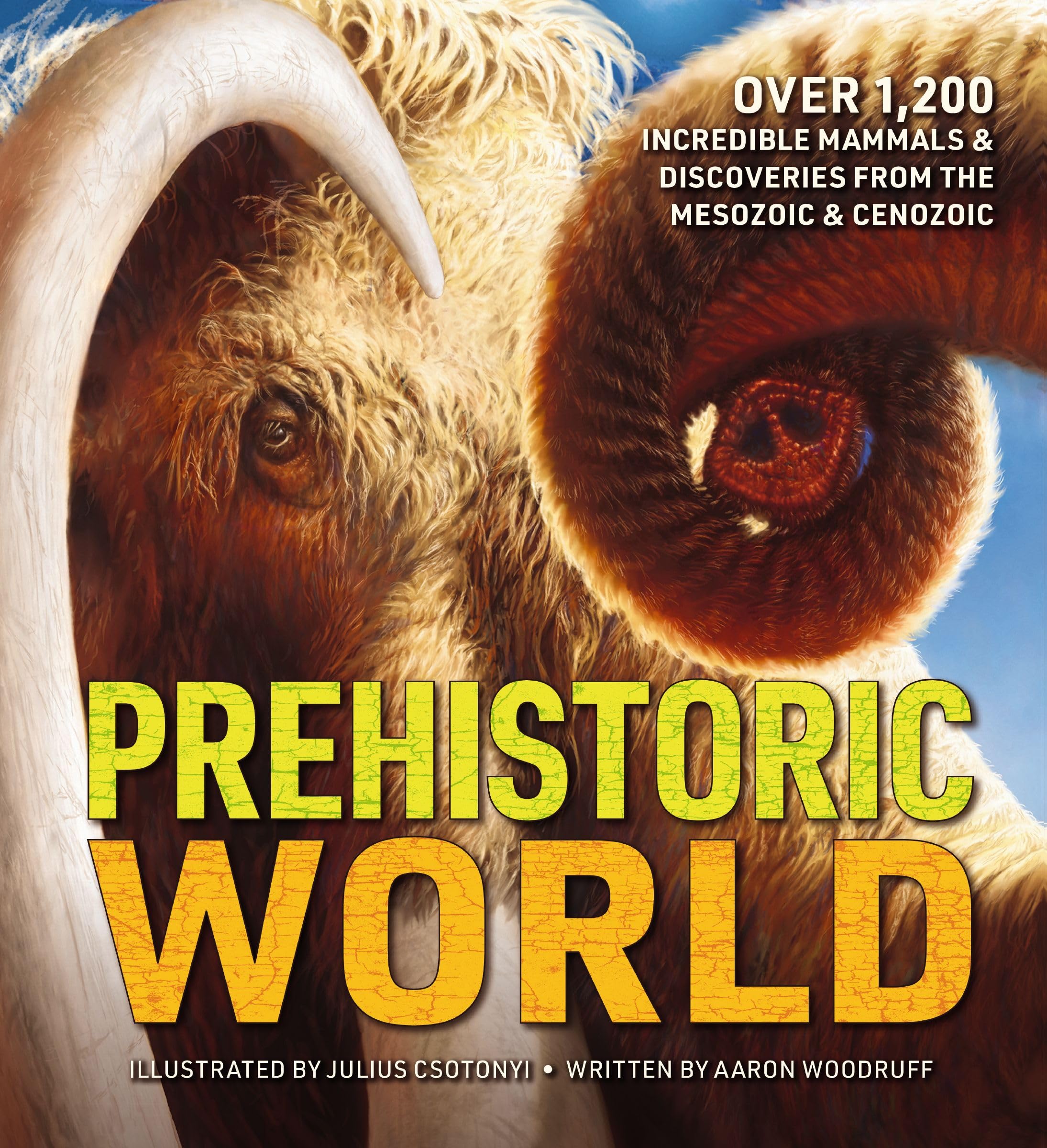 Prehistoric World: Over 1,200 Incredible Mammals and Discoveries from the Mesozoic and Cenozoic Non-fiction