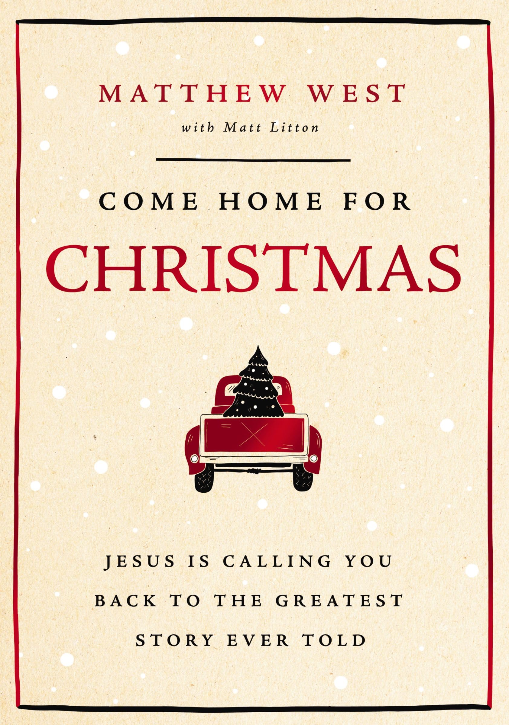 Come Home for Christmas: Jesus Is Calling You Back to the Greatest Story Ever Told Religion & Esotericism