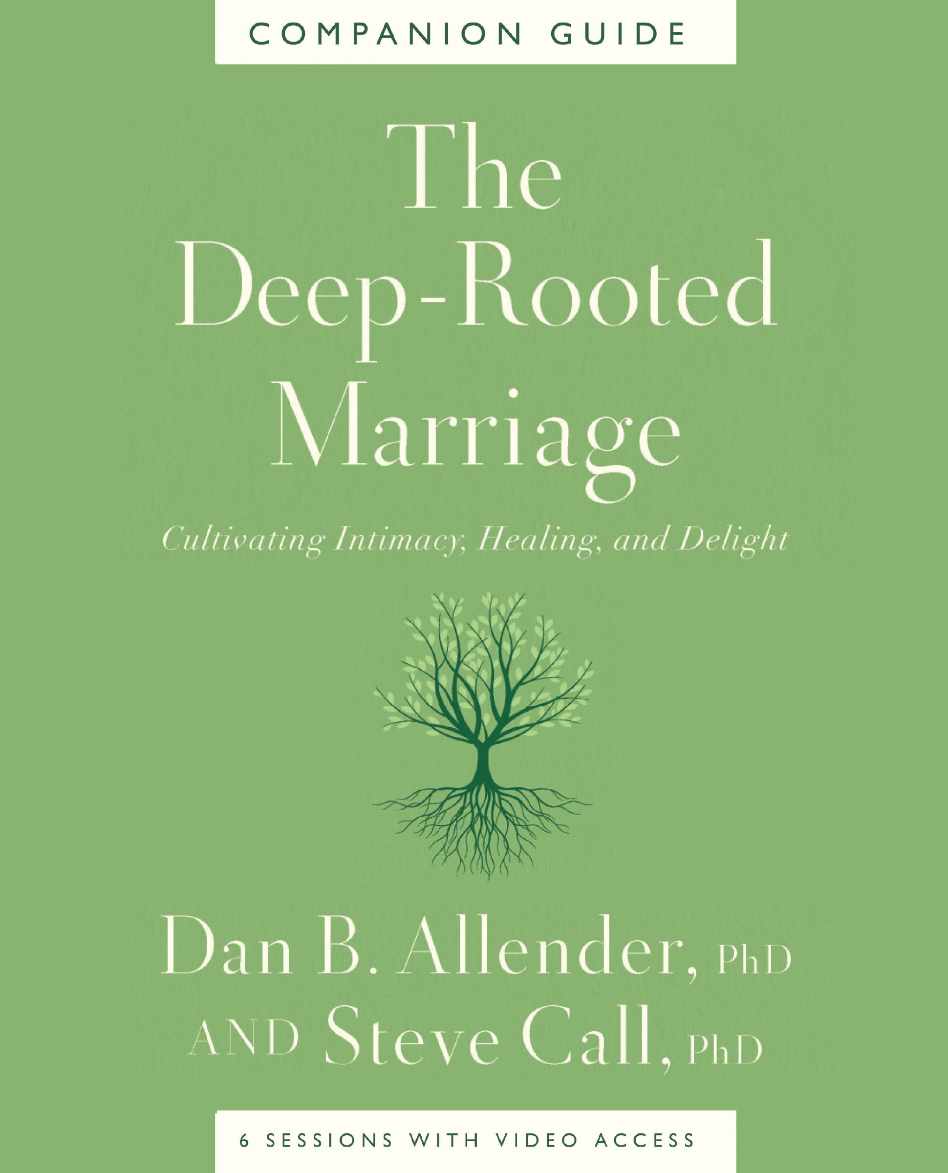 The Deep-Rooted Marriage Companion Guide: Cultivating Intimacy, Healing, and Delight Partnership & Love