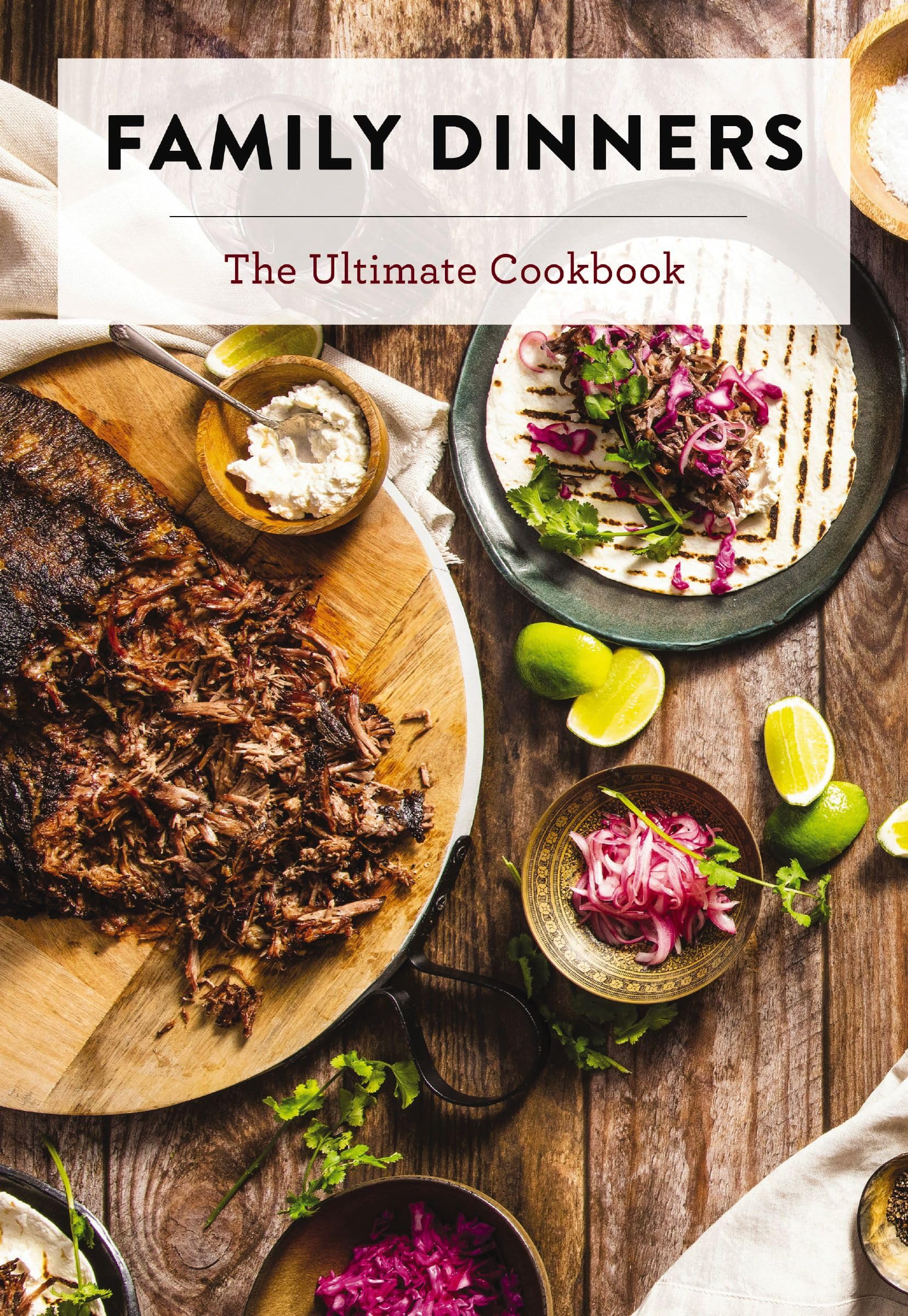 Family Dinners: The Ultimate Cookbook Leisure, Home & Garden