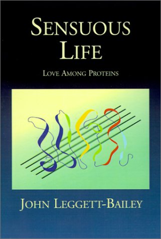 Sensuous Life: Love Among Proteins Contemporary literature