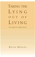 Taking the Lying Out of Living: The Skeptic's Manifesto Philosophy