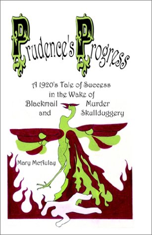 Prudences Progress: A 1920's Tale of Success in the Wake of Blackmail Murder and Skullduggery Historical Fiction