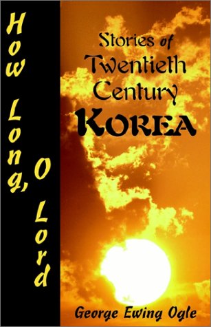 How Long, O Lord: Stories of Twentieth Century Korea Essays & Short Stories