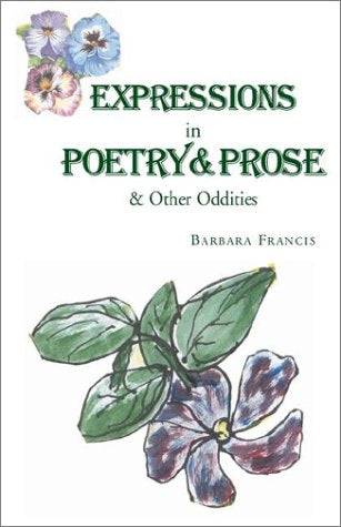 Expressions in Poetry & Prose & Other Oddities Poetry