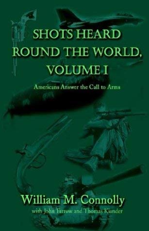 Shots Heard Round the World: Americans Answer the Call to Arms Politics & History