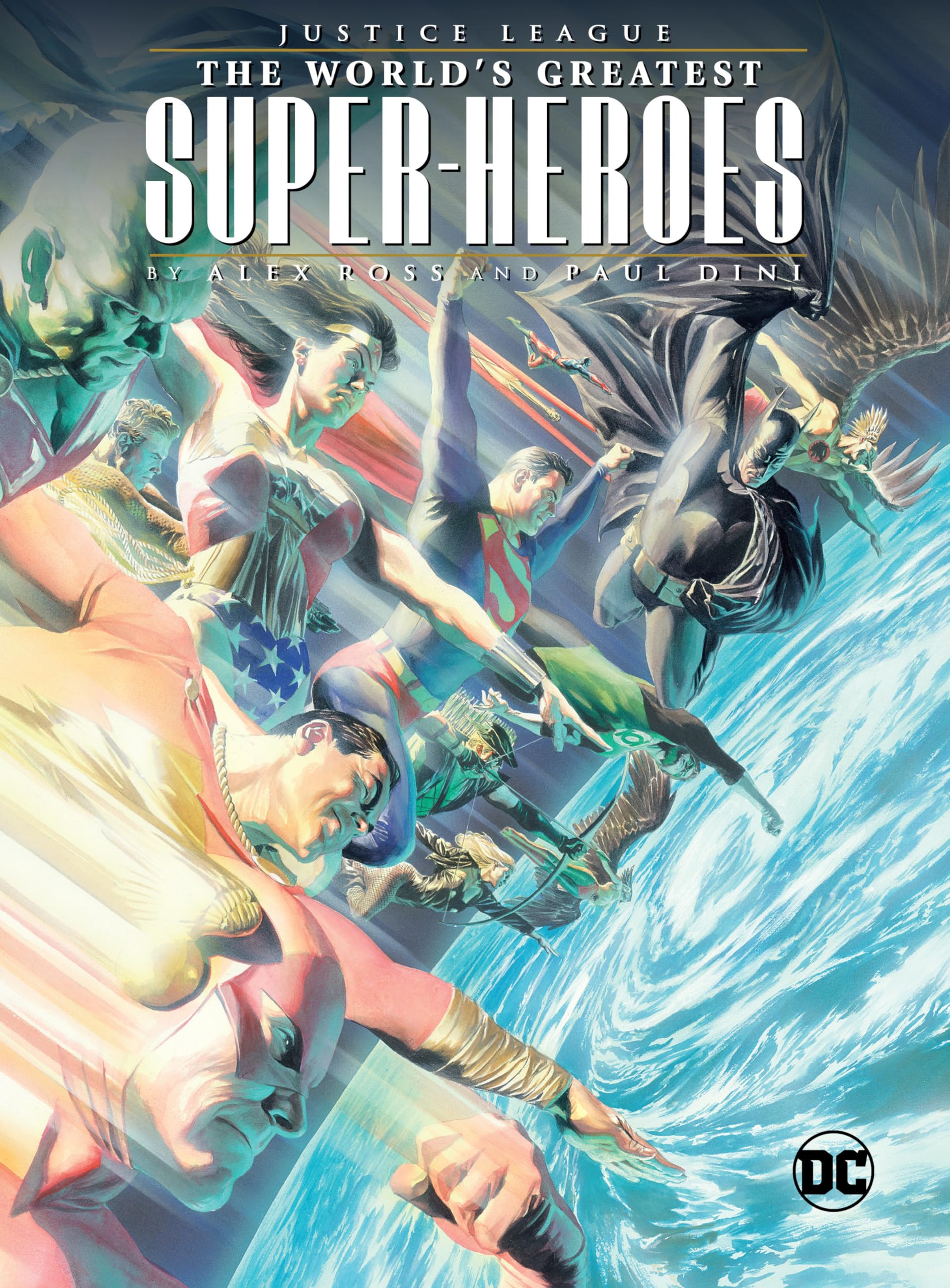 Justice League: The World's Greatest Superheroes by Alex Ross & Paul Dini book