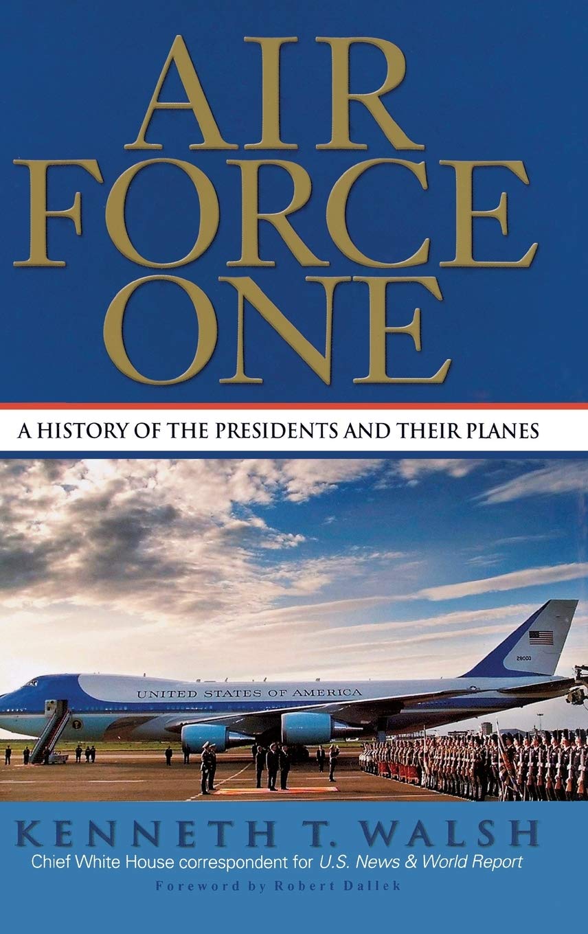 Air Force One: A History of the Presidents and Their Planes Science