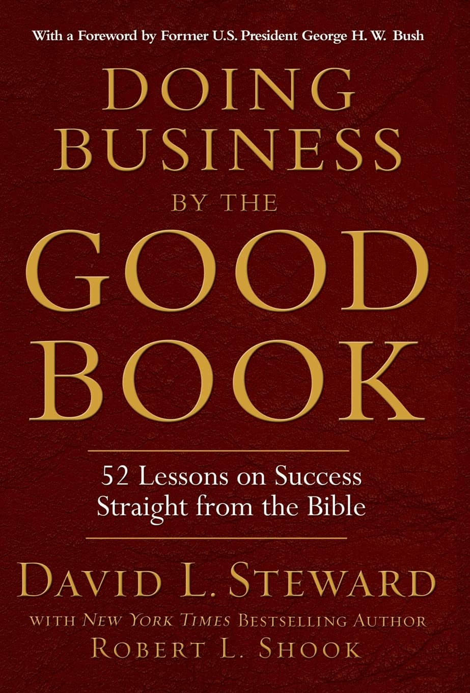 Doing Business by the Good Book: 52 Lessons on Success Straight from the Bible Business, Finance & Career