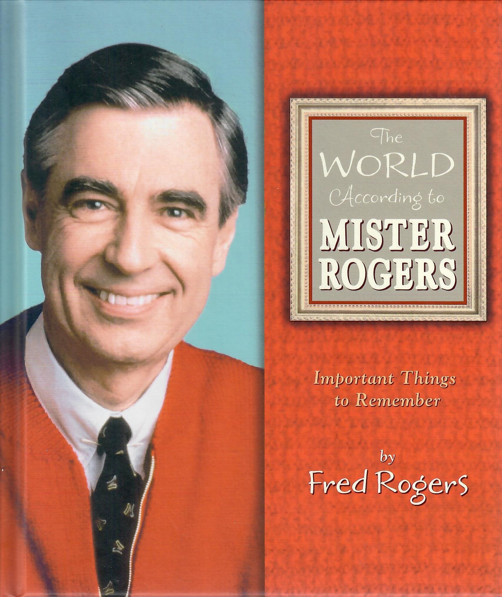 The World According to Mister Rogers: Important Things to Remember Philosophy