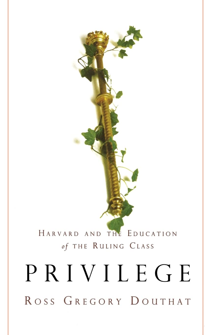 Privilege: Harvard and the Education of the Ruling Class Social Sciences