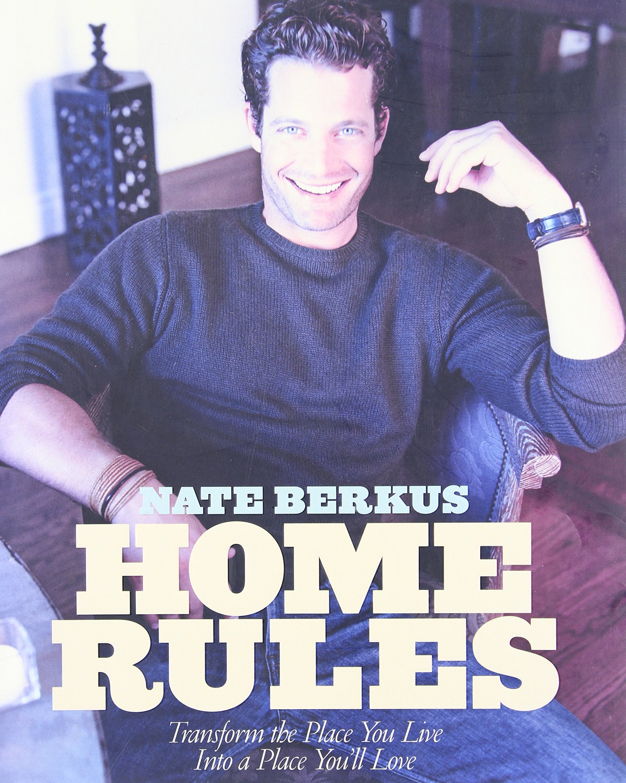 Home Rules: Transform the Place You Live into a Place You'll Love Hobbies & Crafts