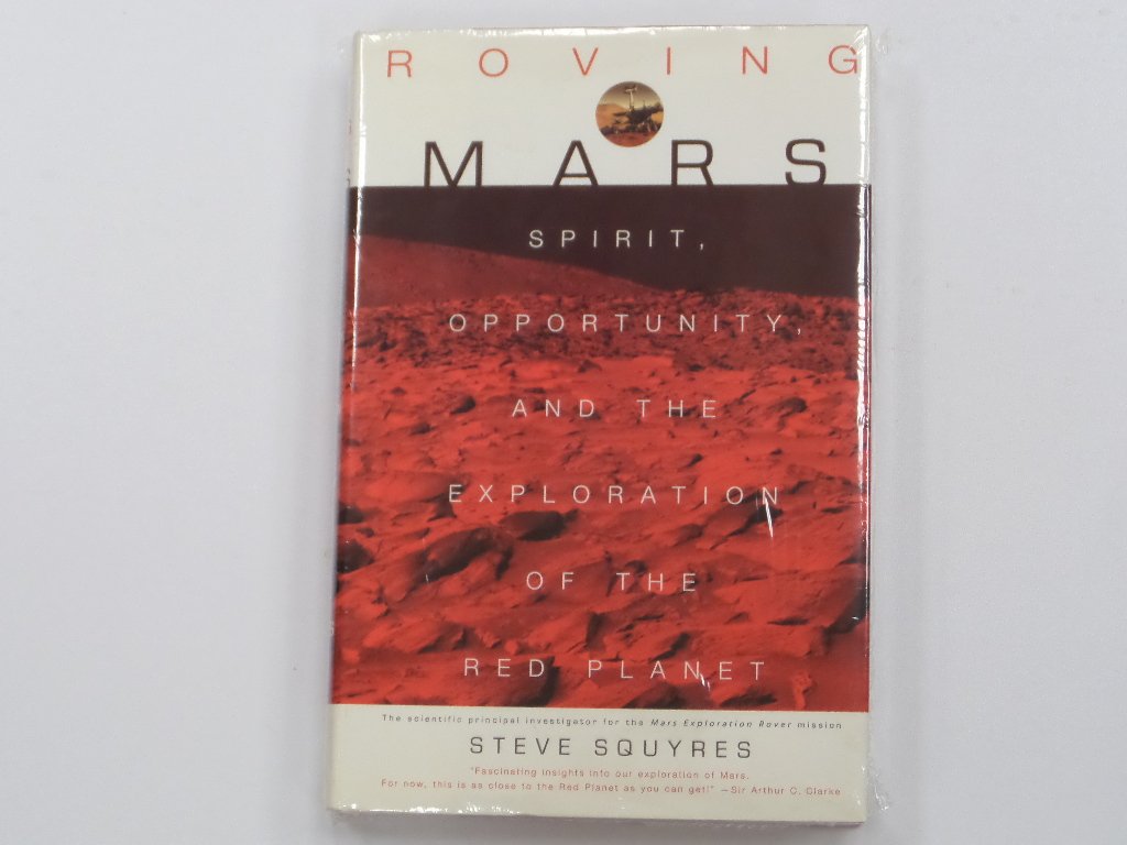 Roving Mars: Spirit, Opportunity, and the Exploration of the Red Planet Science