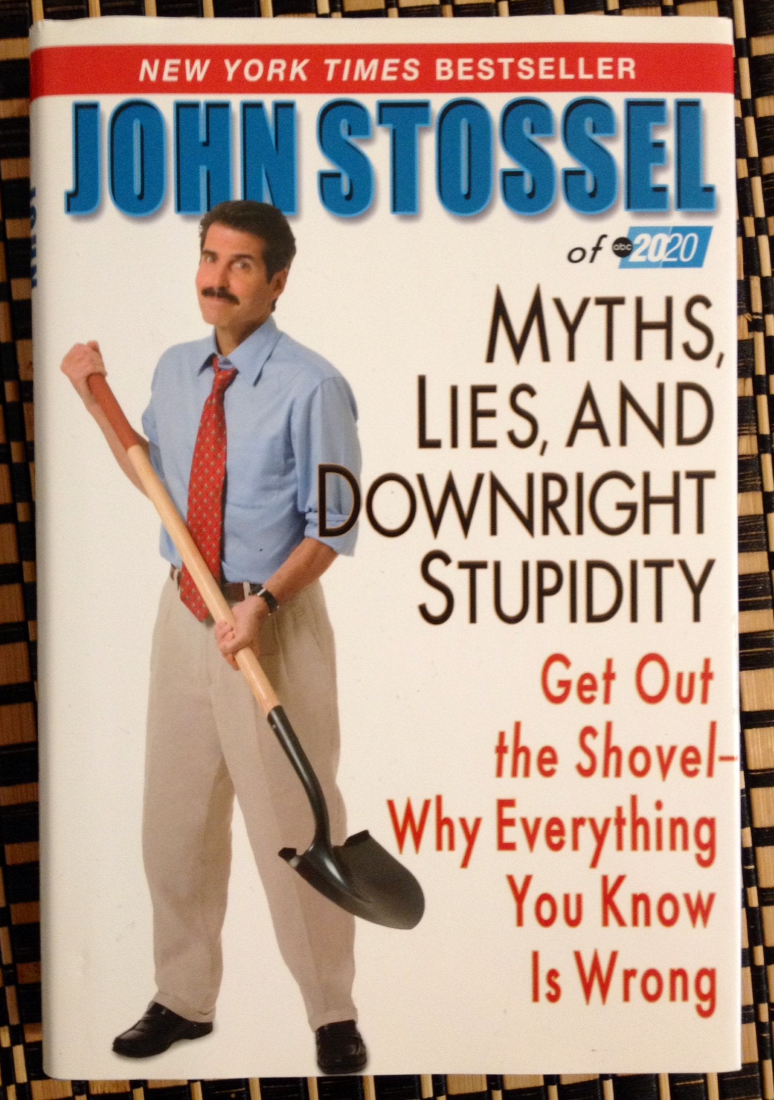 Myths, Lies, and Downright Stupidity: Get Out the Shovel--Why Everything You Know Is Wrong Social Sciences