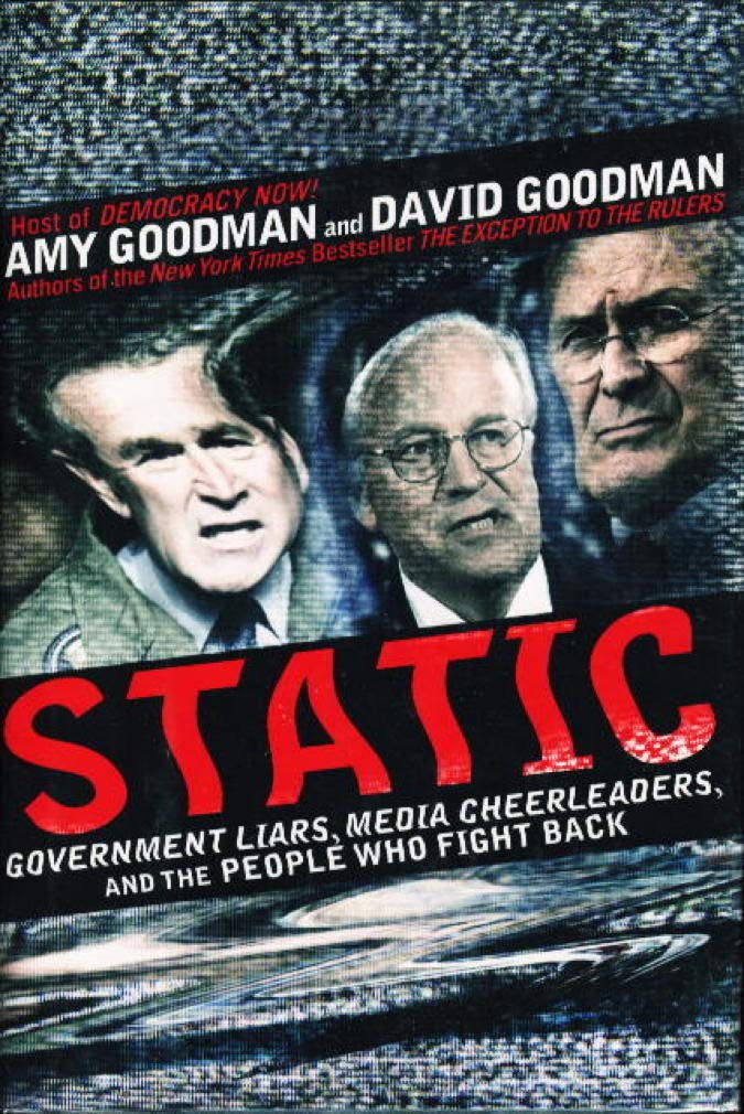 Static: Government Liars, Media Cheerleaders, and the People Who Fight Back book