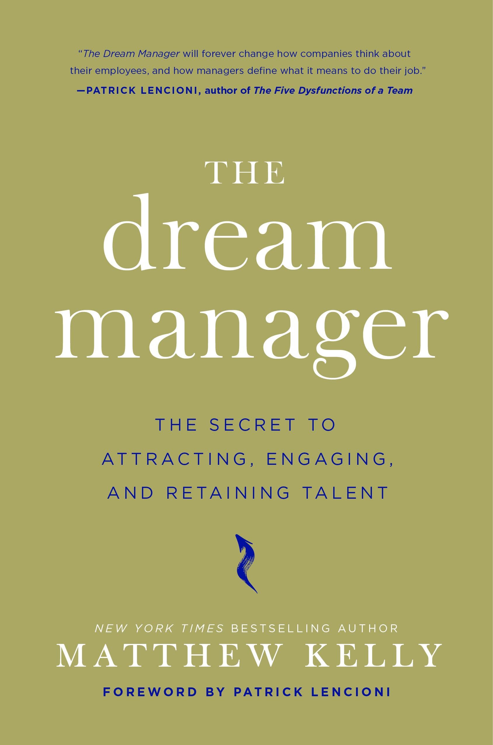 The Dream Manager: Achieve Results Beyond Your Dreams by Helping Your Employees Fulfill Theirs Business, Finance & Career