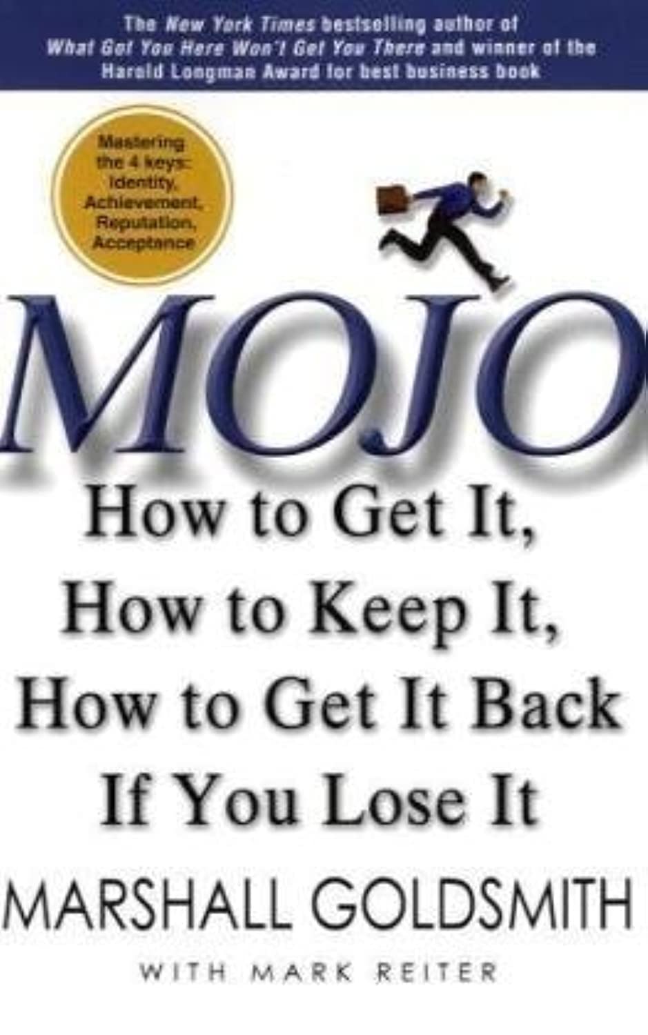 Mojo: How to Get It, How to Keep It, How to Get It Back If You Lose It Business, Finance & Career