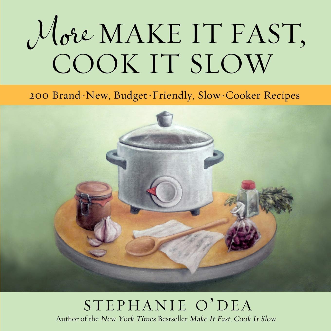 More Make It Fast, Cook It Slow: 200 Brand-New, Budget-Friendly, Slow-Cooker Recipes Leisure, Home & Garden