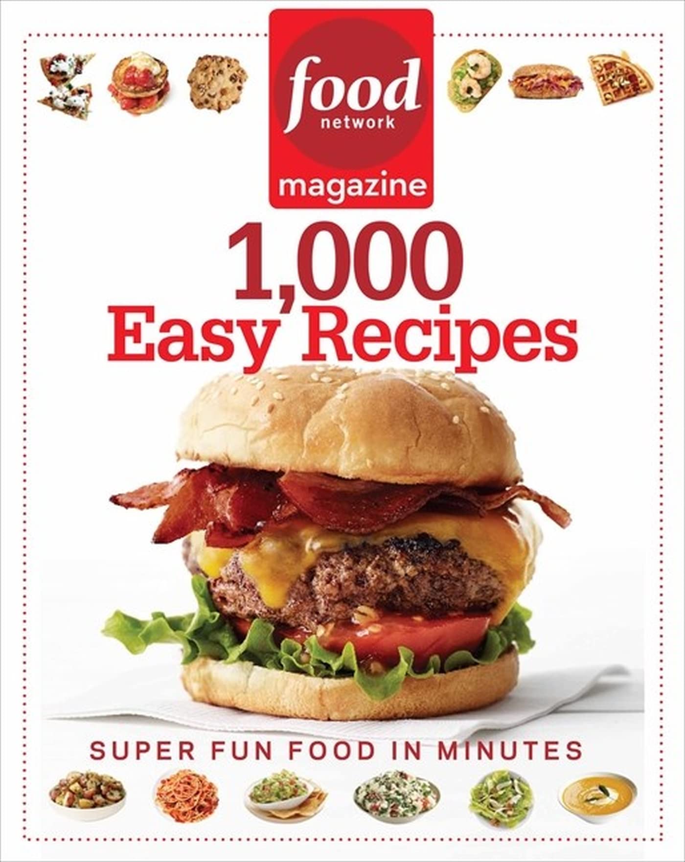 Food Network Magazine 1,000 Easy Recipes: Super Fun Food for Every Day Leisure, Home & Garden