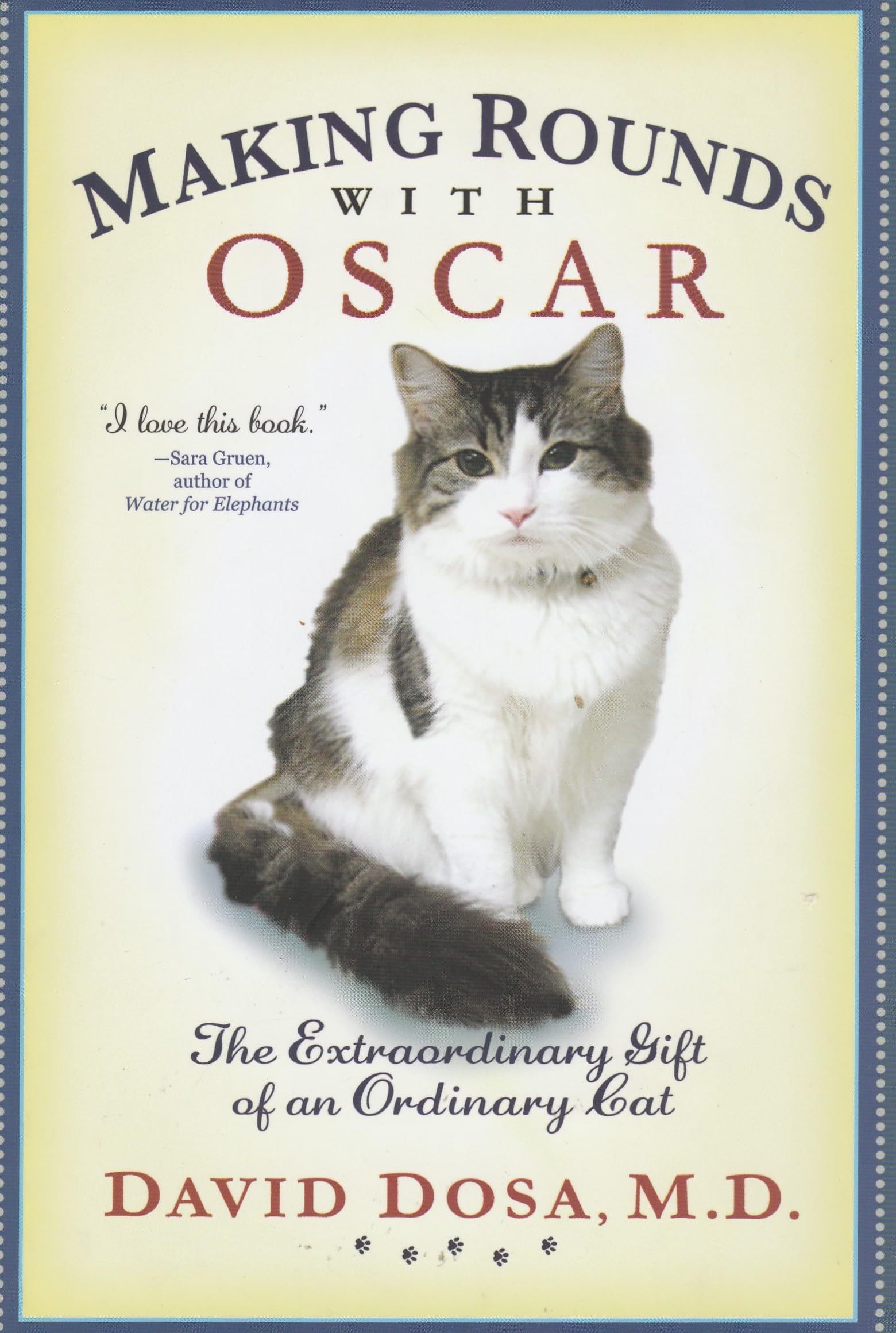 Making Rounds with Oscar: The Extraordinary Gift of an Ordinary Cat book