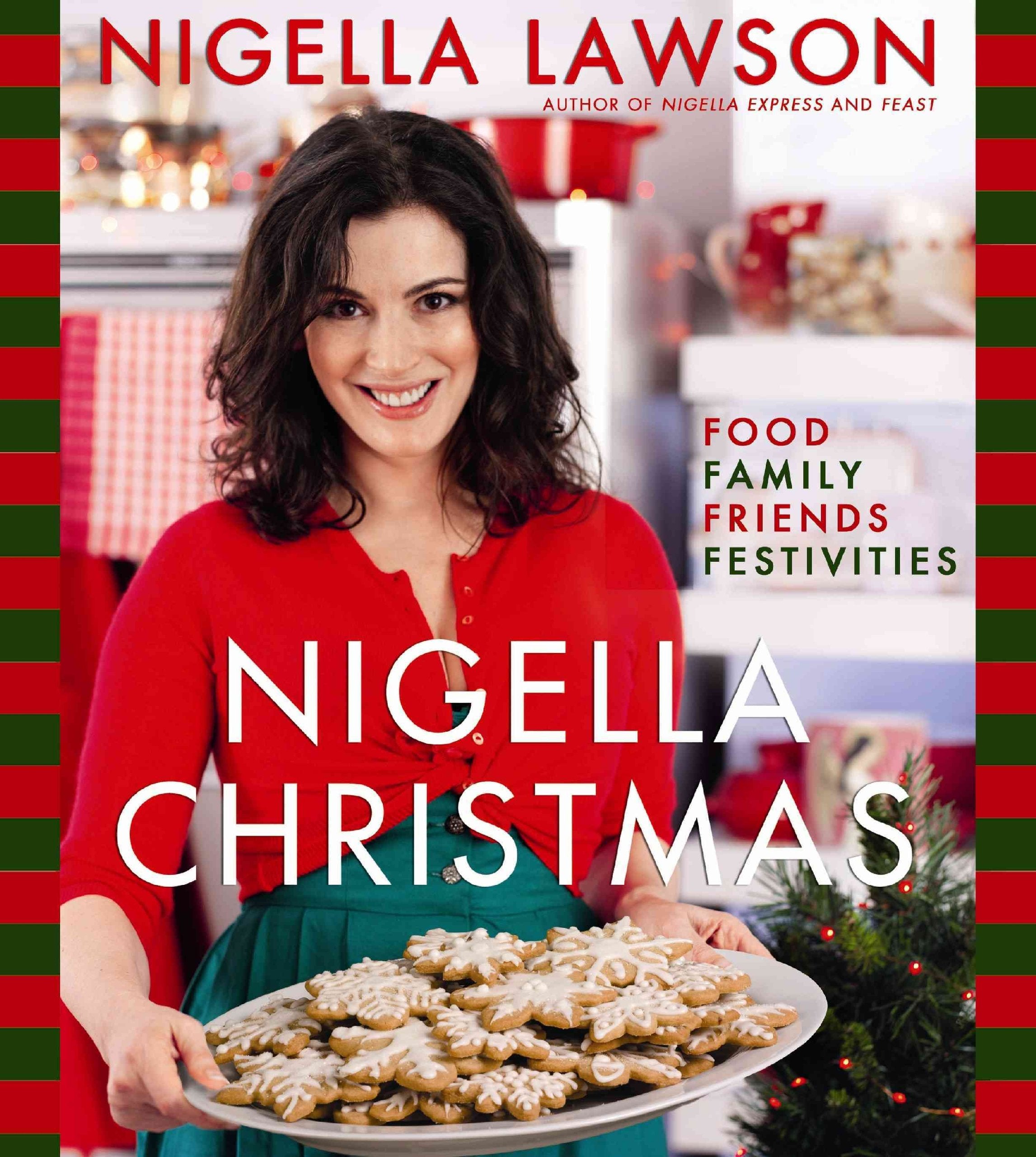 Nigella Christmas: Food Family Friends Festivities Cooking & Enjoying