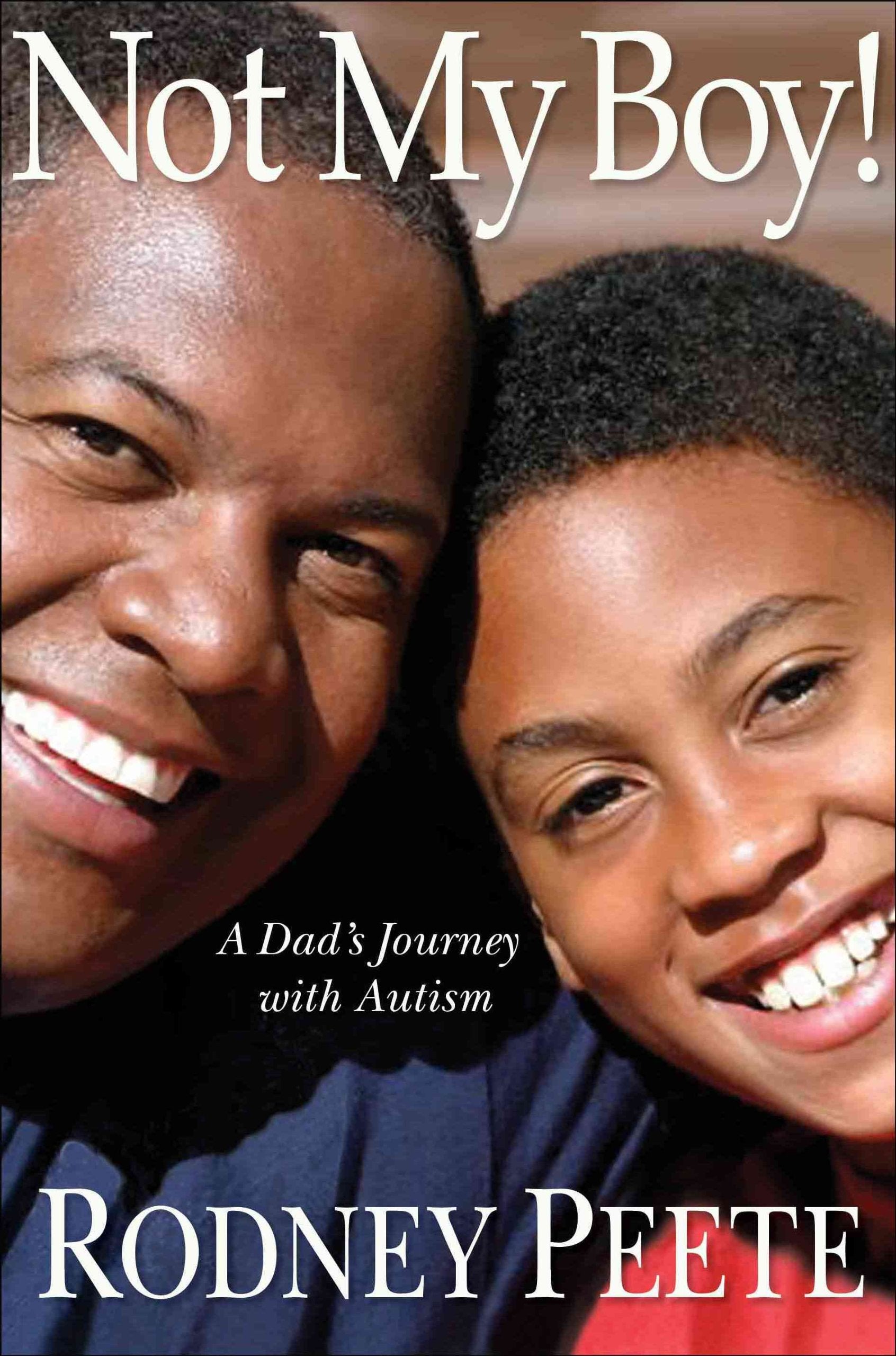Not My Boy!: A Father, A Son, and One Family's Journey with Autism book