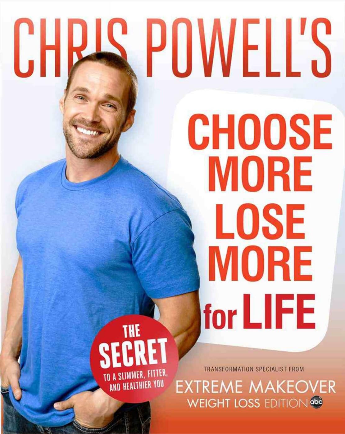 Chris Powell's Choose More, Lose More for Life Business, Finance & Career