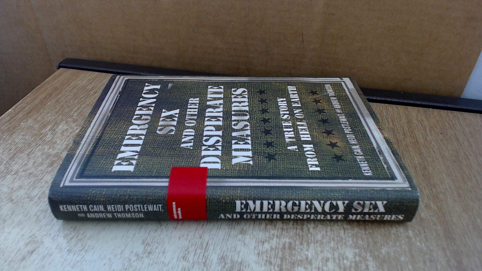 Emergency Sex and Other Desperate Measures: A True Story From Hell On Earth Social Sciences