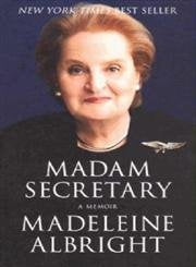 Madam Secretary: A Memoir Politics & Society