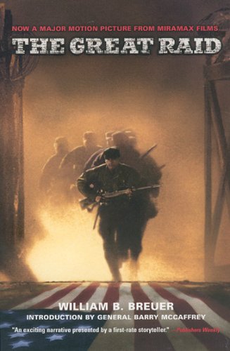 Great Raid, The Movie Tie-In-Edition: Rescuing the Doomed Ghosts of Bataan and Corregidor Politics & History