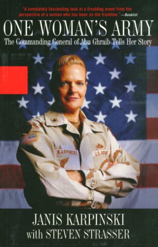 One Woman's Army: The Commanding General of Abu Ghraib Tells Her Story: The Commanding Officer of Abu Ghraib Tells Her Story Memories