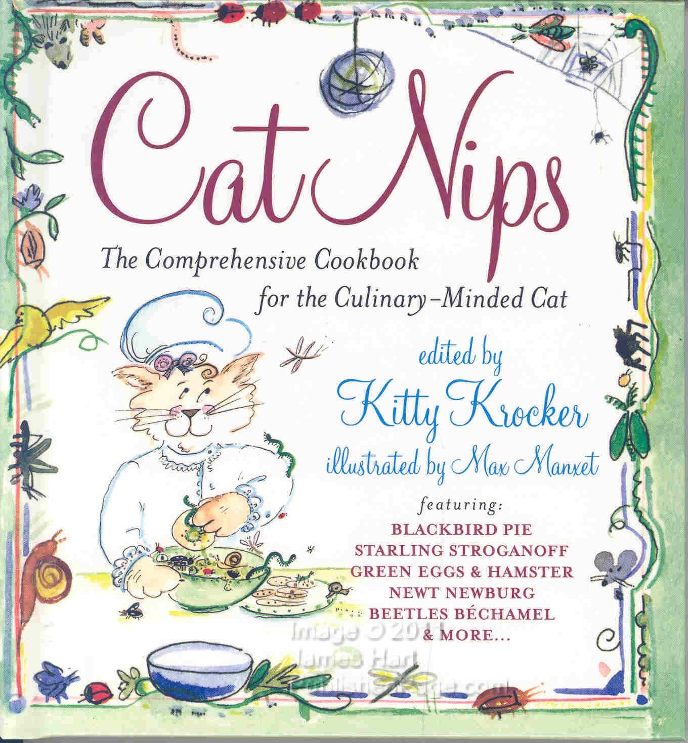 Cat Nips: The Comprehensive Cookbook for the Culinary-Minded Cat Humour & Satire