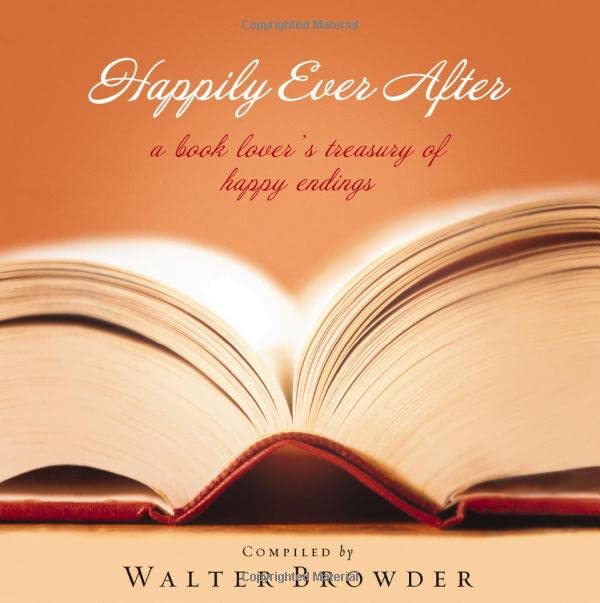 Happily Ever After: A Book Lover's Treasury Of Happy Endings book