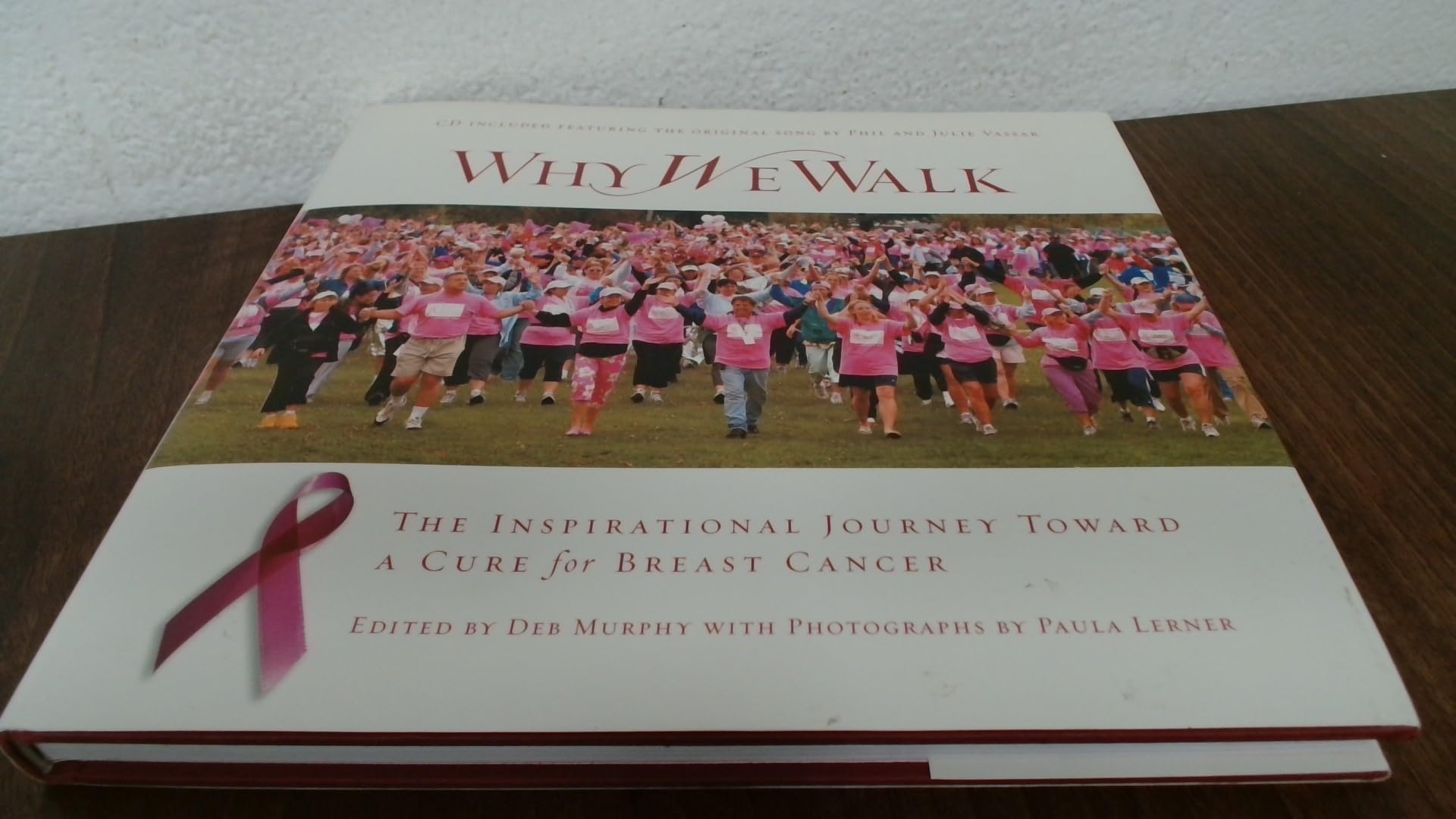 Why We Walk: The Inspirational Journey Toward a Cure for Breast Cancer Memories