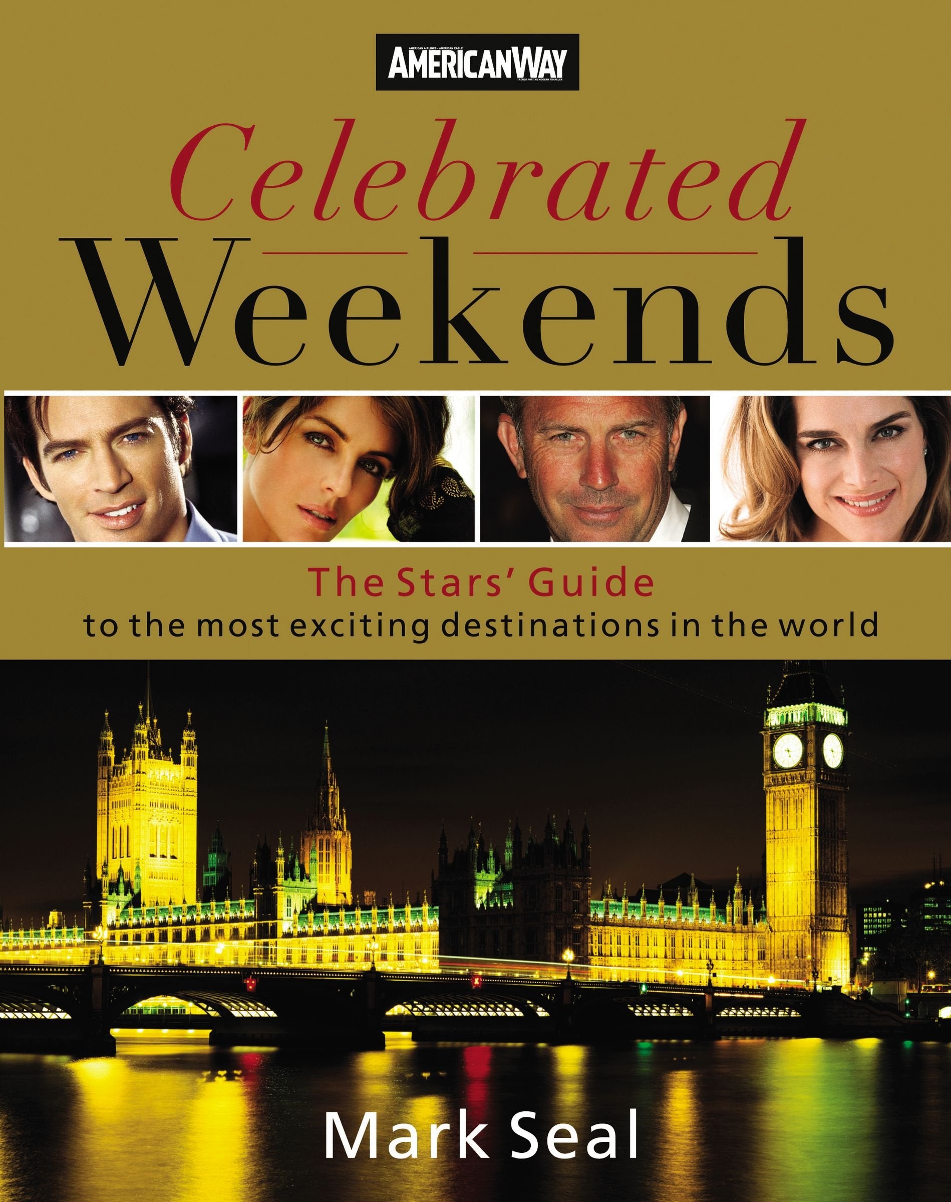 Celebrated Weekends: The Stars Guide to 100 of the Most Exciting Cities in the World Travel Guides