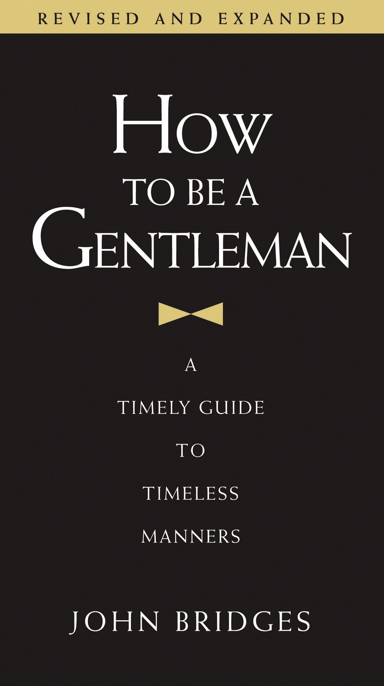 How to Be a Gentleman: A Timely Guide to Timeless Manners Social Sciences