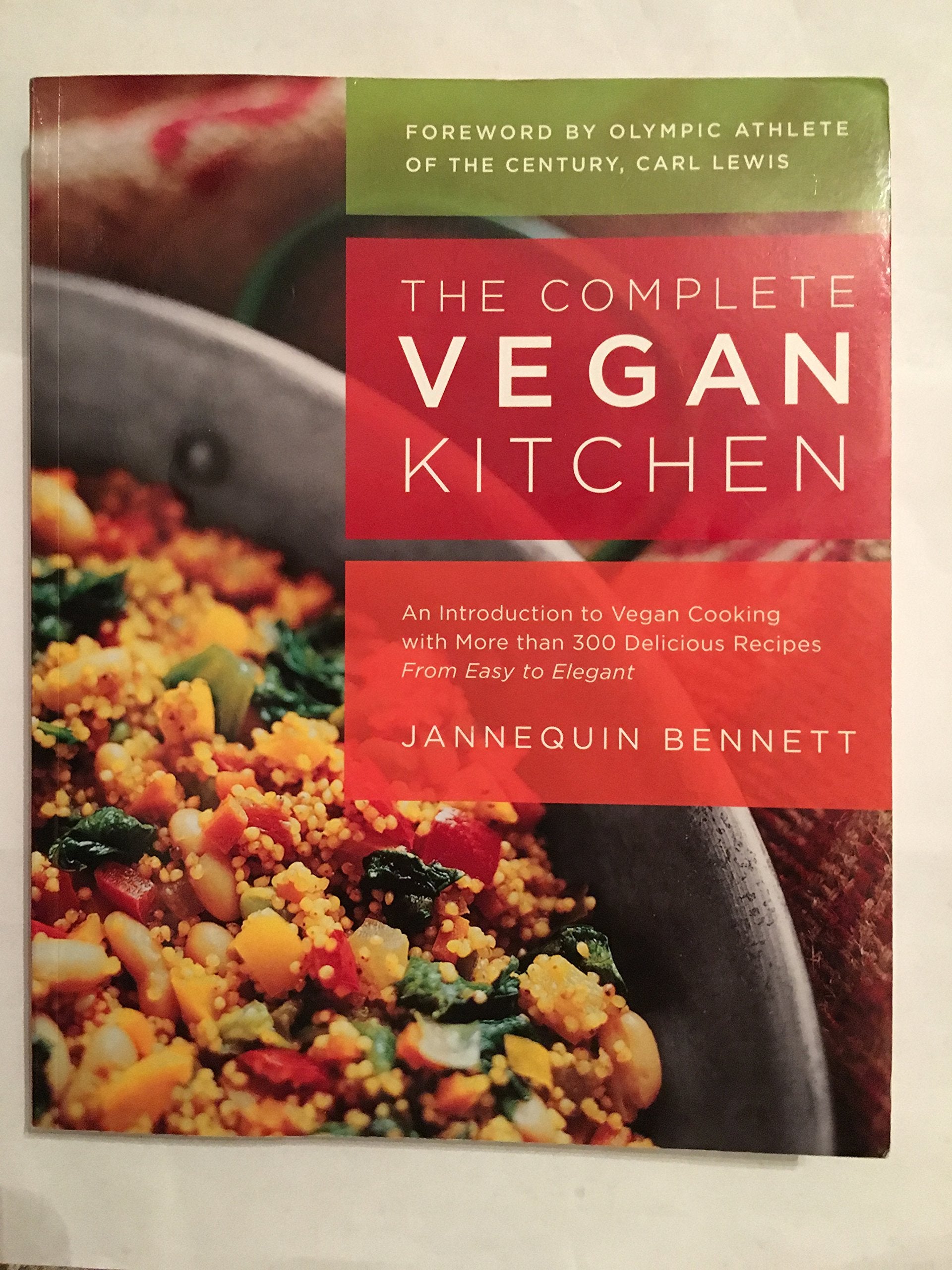 The Complete Vegan Kitchen: An Introduction to Vegan Cooking with More Than 300 Delicious Recipes-From Easy to Elegant Leisure, Home & Garden