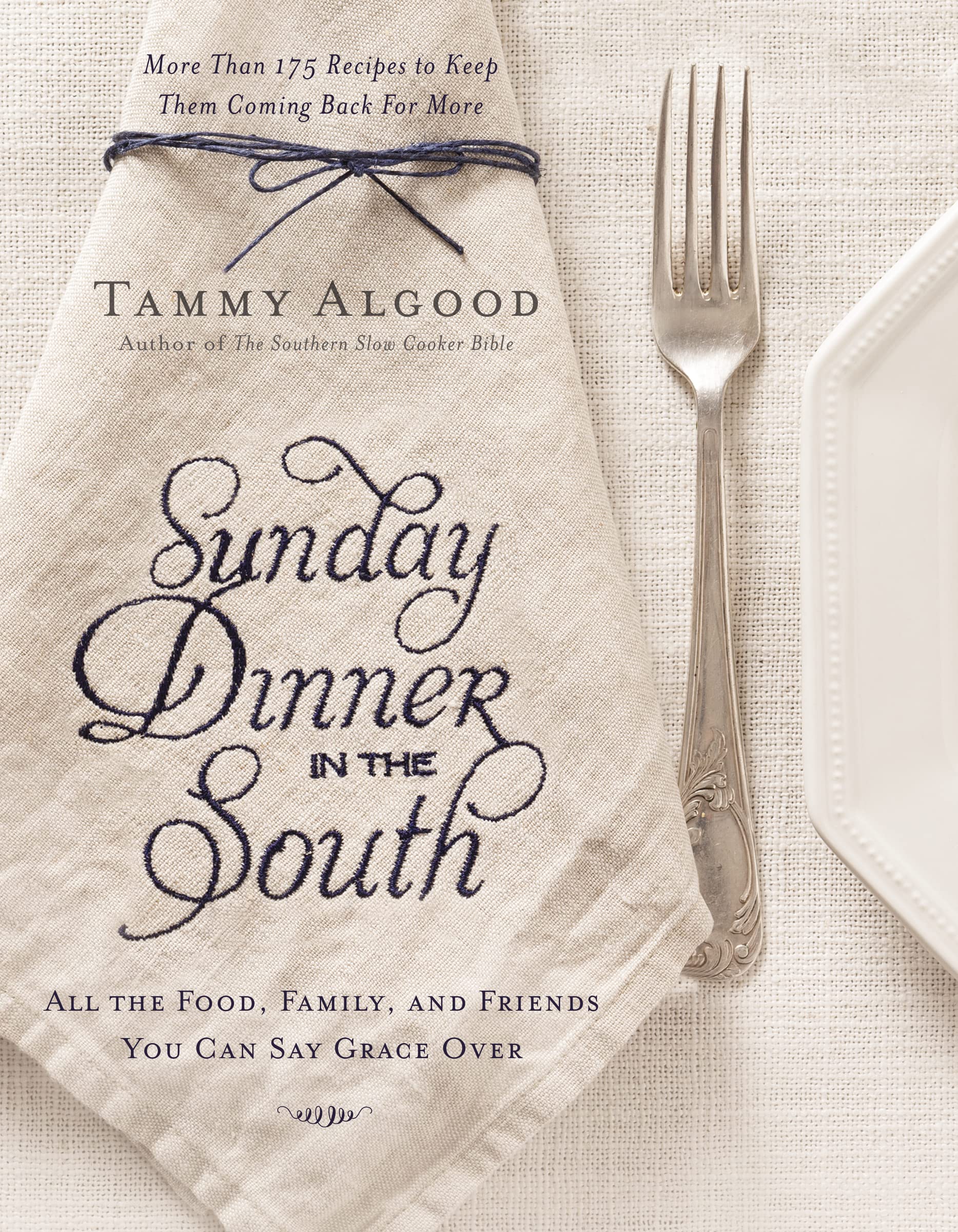 Sunday Dinner in the South: Recipes to Keep Them Coming Back for More Leisure, Home & Garden