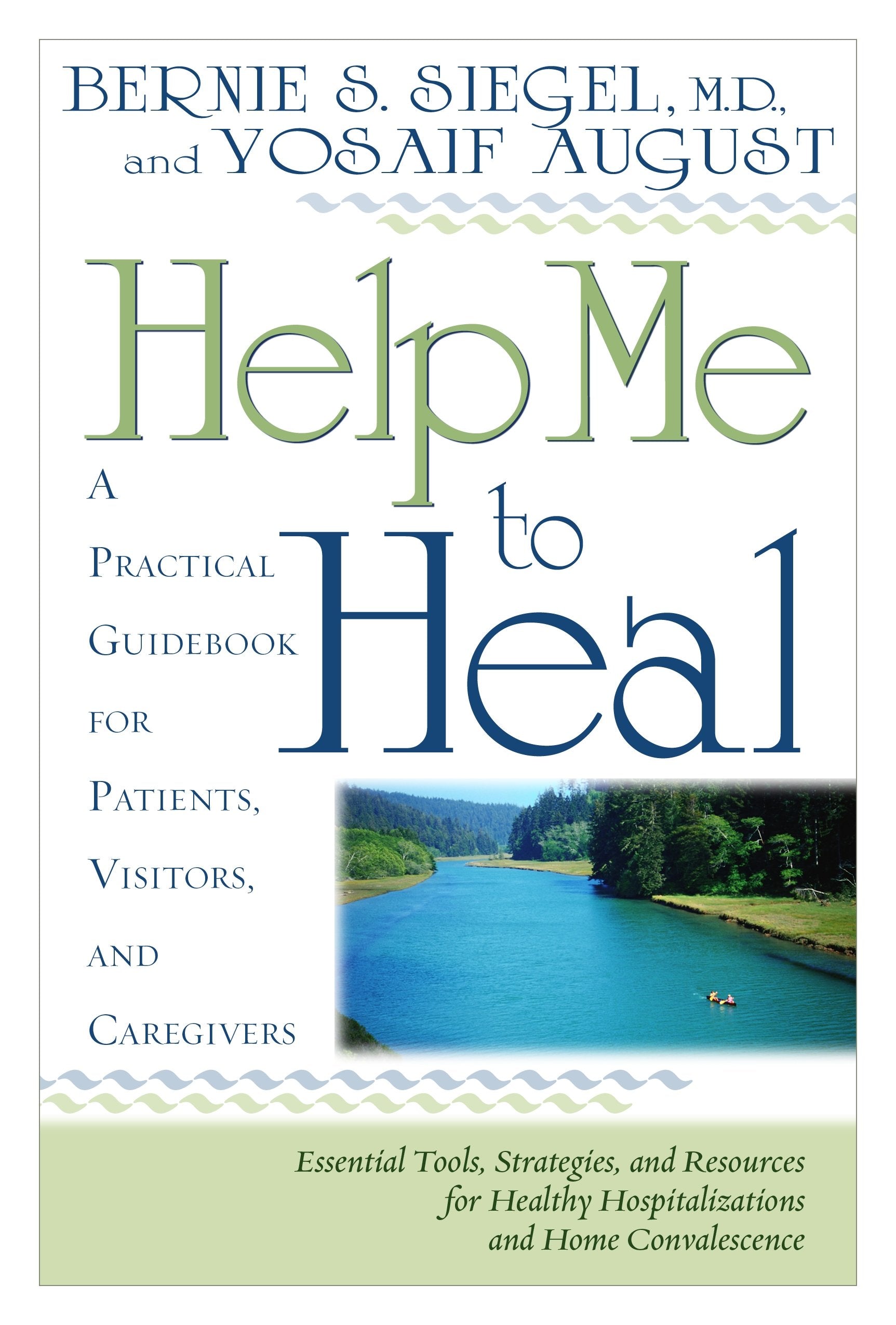 Help Me to Heal: A Practical Guidebook for Patients, Visitors and Caregivers Medicine