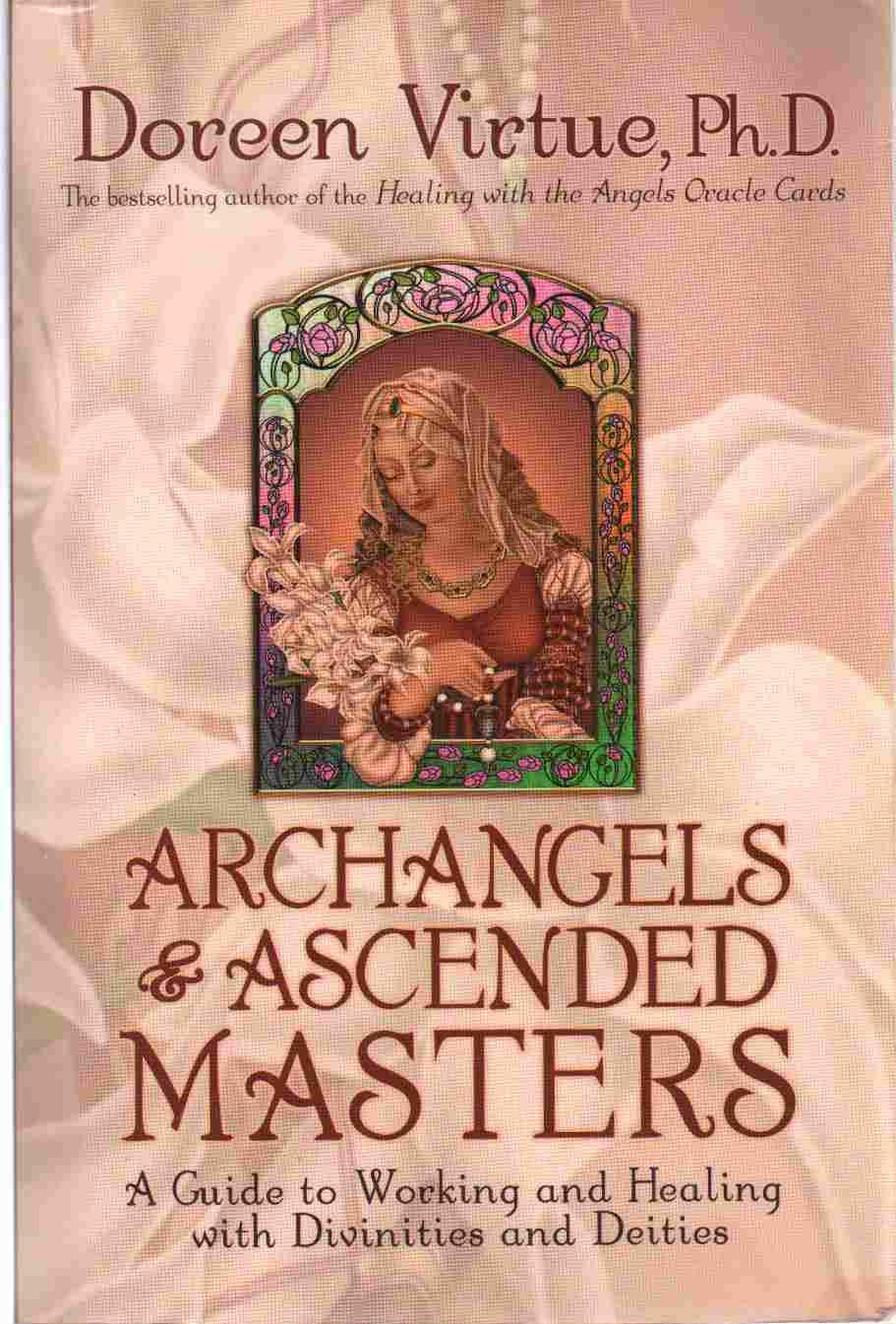 Archangels and Ascended Masters: A Guide to Working and Healing with Divinities and Deities Social Sciences