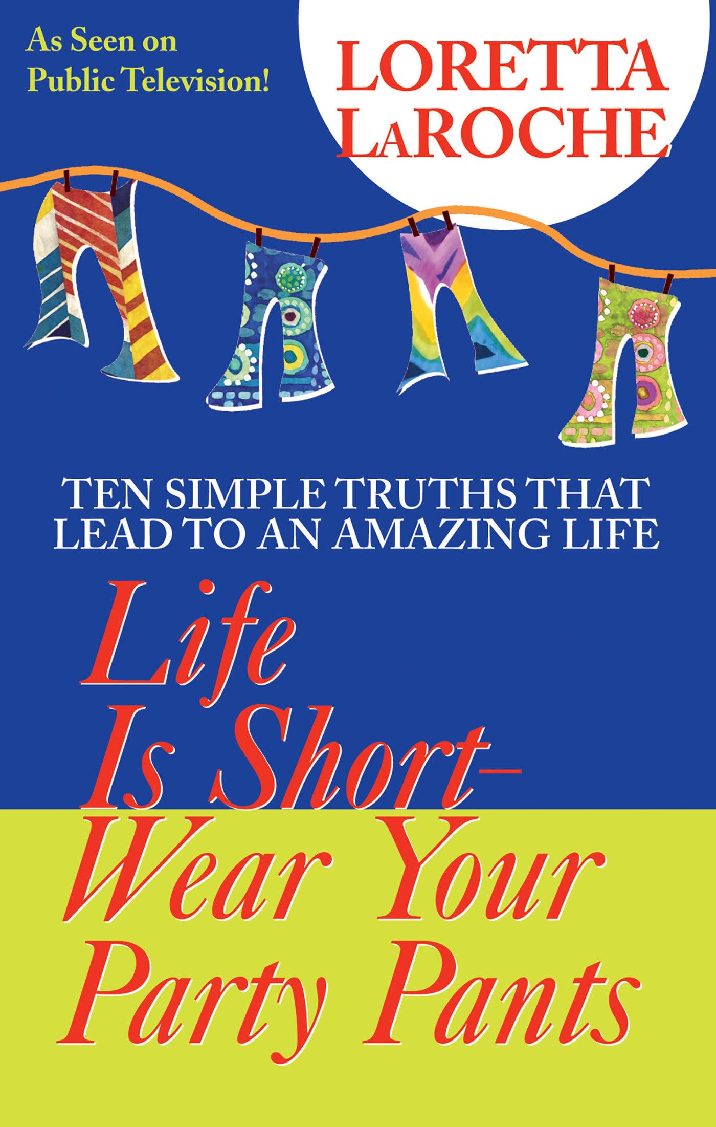 Life Is Short, Wear Your Party Pants Business, Finance & Career