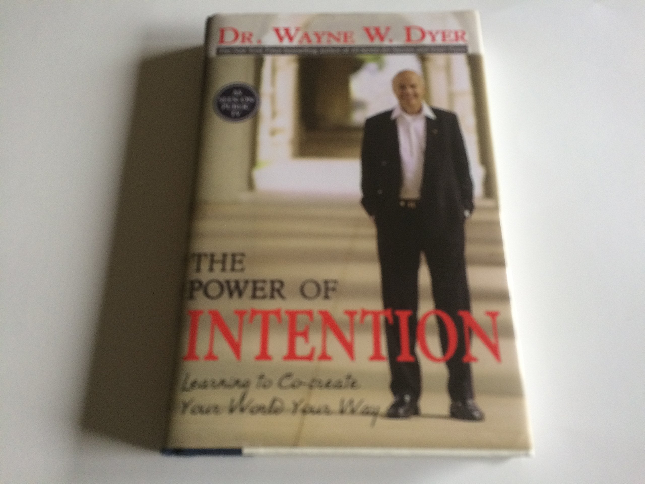 The Power of Intention: Learning to Co-Create Your World Your Way Lifestyle