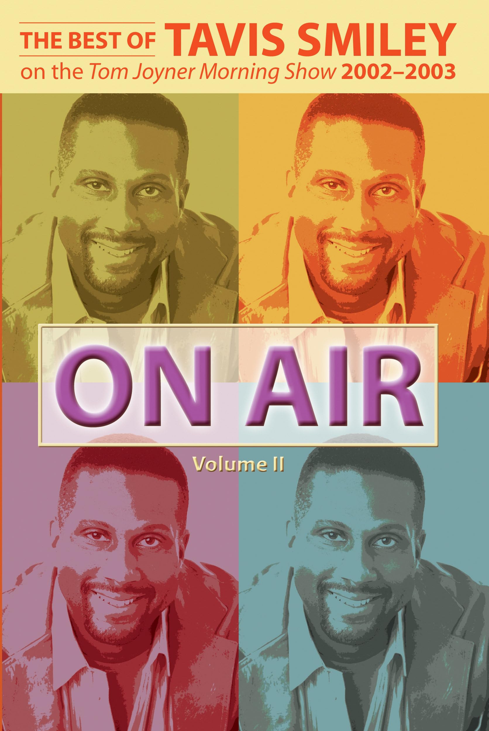 On Air, the Best of Tavis Smiley: The Best of Tavis Smiley on the Tom Joyner Morning Show 2002-2003: The Best of Tavis Smiley on the Tom Joyner Morning Show 1998- 2003 Social Sciences