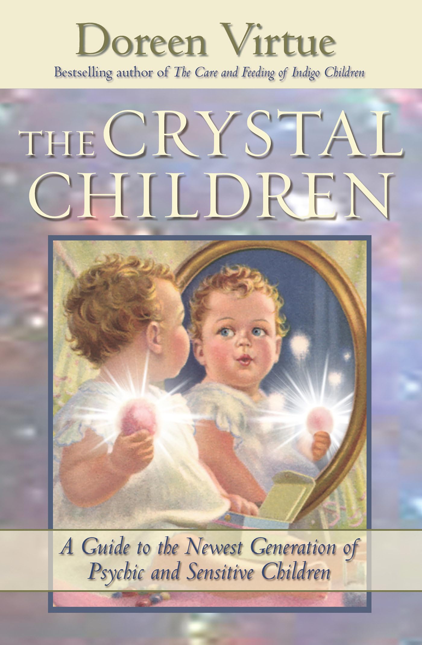 The Crystal Children: A Guide to the Newest Generation of Psychic and Sensitive Children Parents & Children