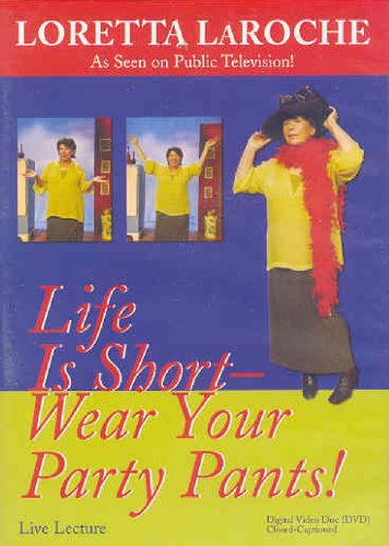 Life Is Short - Wear Your Party Pants!: Wear Your Party Pants: 1 DVD Movies