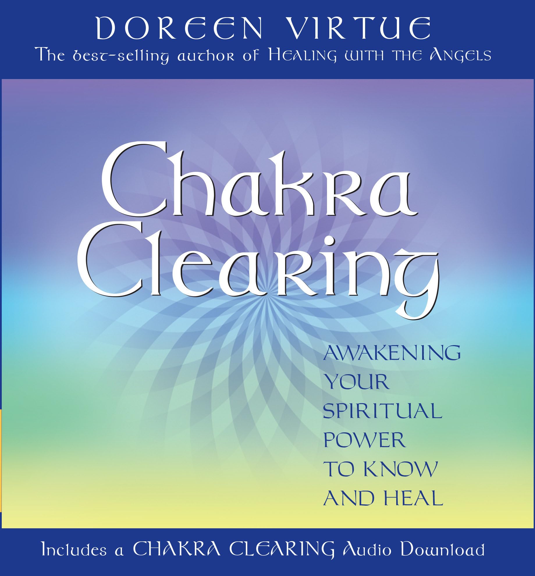 Chakra Clearing : Awakening Your Spiritual Power to Know and Heal Health, Nutrition & Fitness