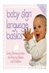 Baby Sign Language Basics: Early Communication for Hearing Babies and Toddlers, Original Diaper Bag Edition: Early Communication for Hearing Babies and Toddlers, New & Expanded Edition PLUS DVD! Social Sciences