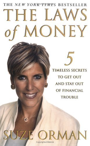 The Laws Of Money: 5 Timeless Secrets To Get Out And Stay Out Of Financial Trouble Business, Finance & Career